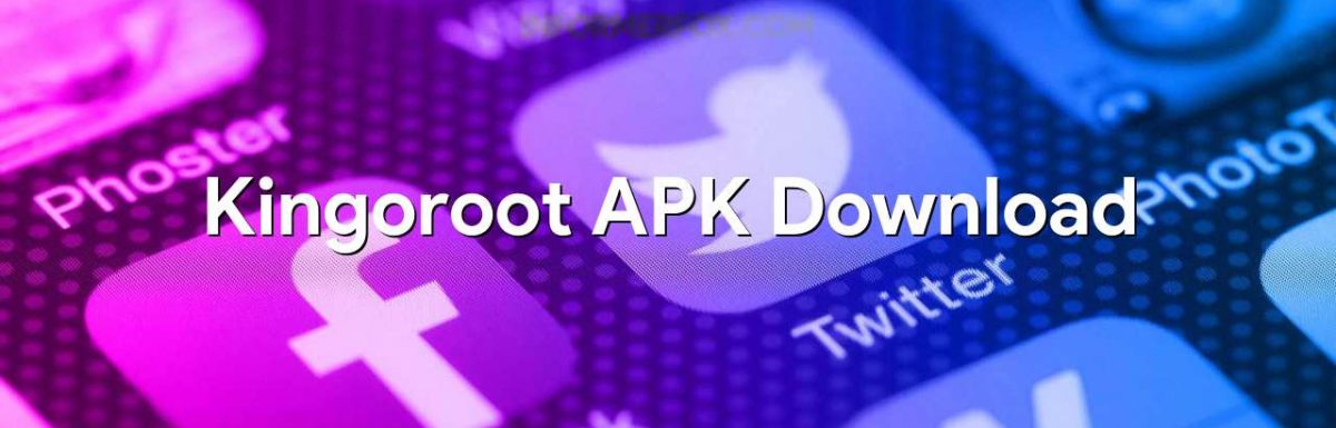 Kingoroot APK Download Latest Version