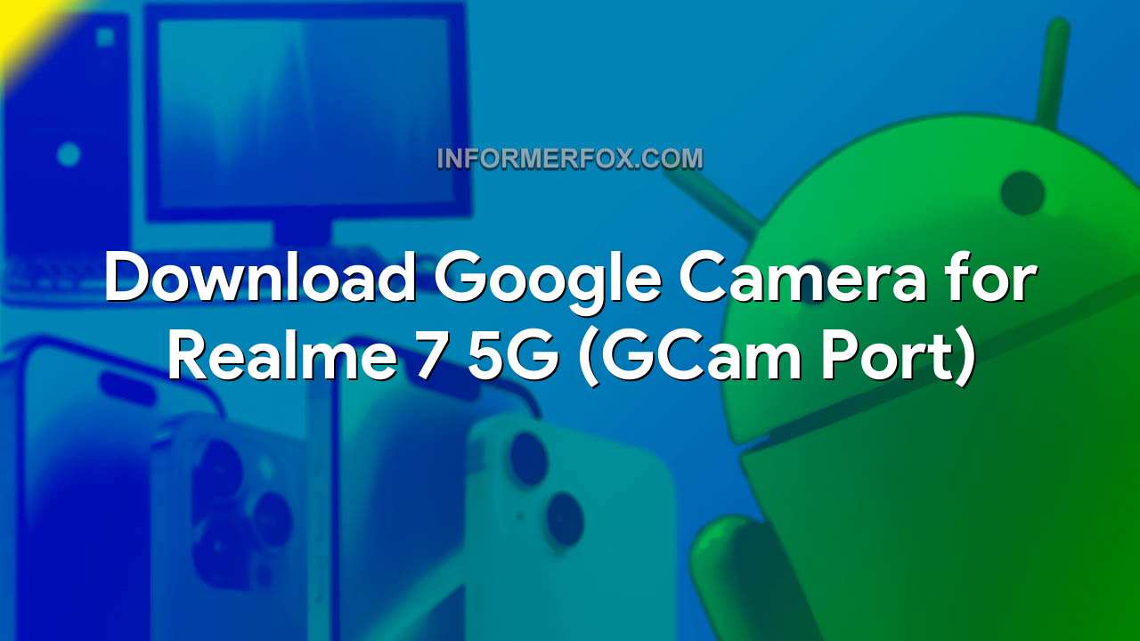 realme 7 5g google camera