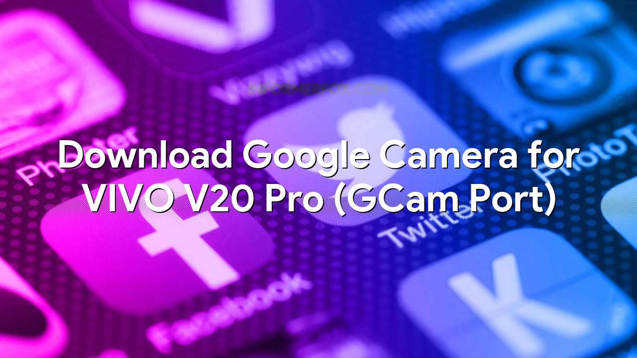 vivo v20 pro google camera