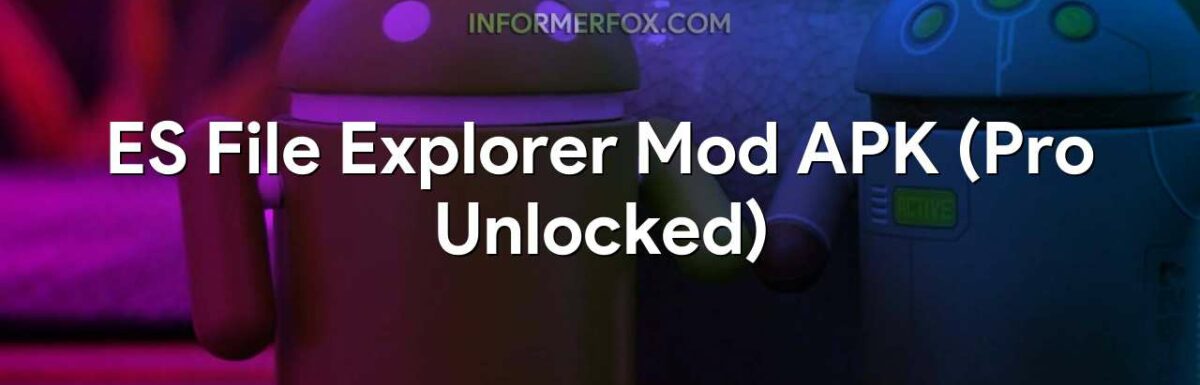 ES File Explorer Mod APK (Pro Unlocked)