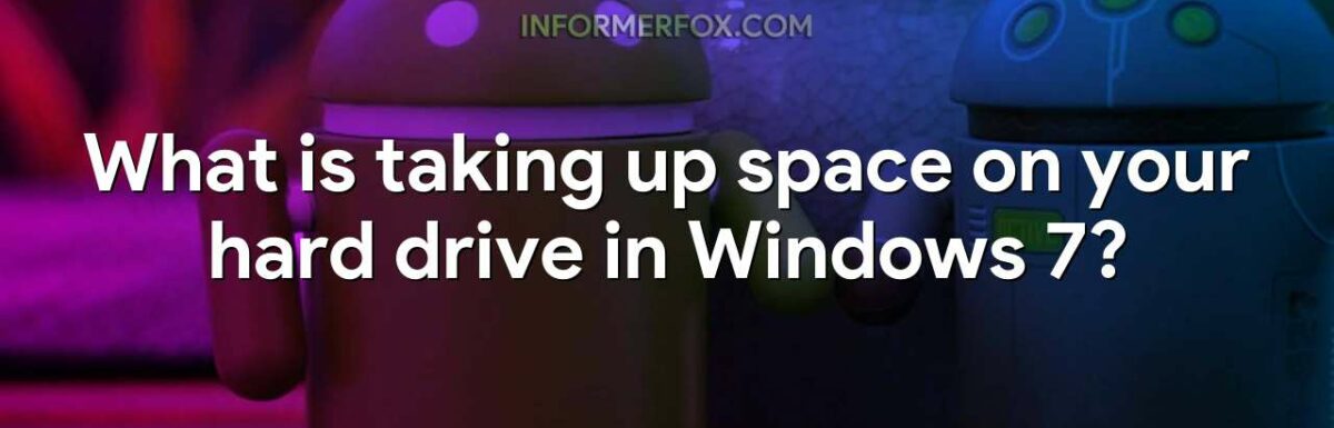 What is taking up space on your hard drive in Windows 7/8/10?
