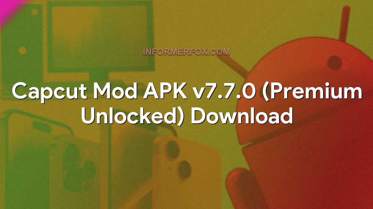 CapCut MOD APK 7.6.2(Premium Unlocked)