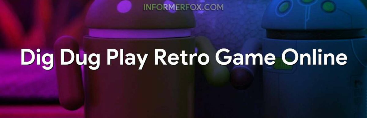 Dig Dug Online – Play Retro Games!