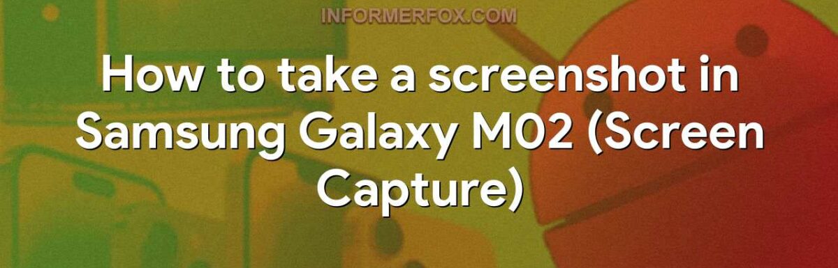 How to take a screenshot in Samsung Galaxy M02 (Screen Capture)