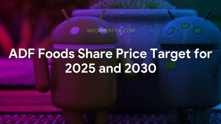 ADF Foods Share Price Target for 2025 and 2030