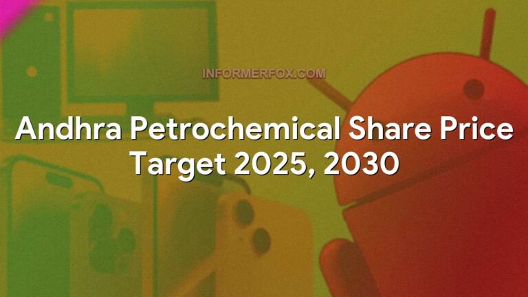 Andhra Petrochemical Share Price Target 2025, 2030