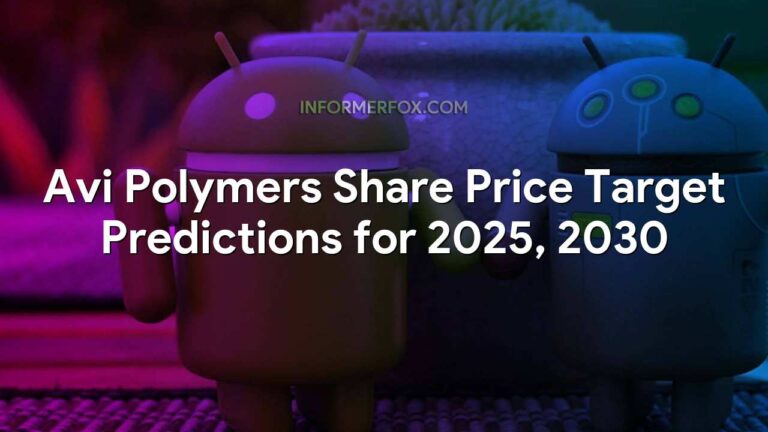 Avi Polymers Share Price Target Predictions for 2025, 2030